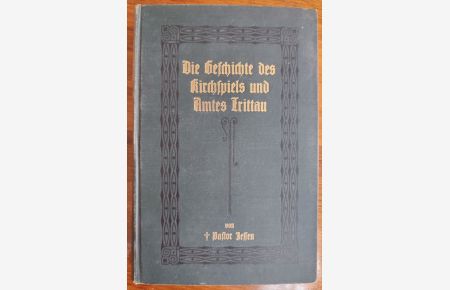 Die Geschichte des Kirchspiels und Amtes Trittau und seiner weiteren Umgebung.